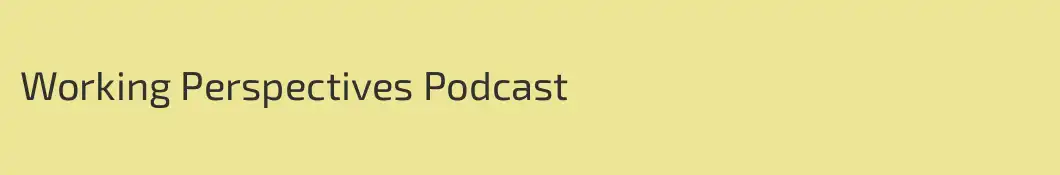 Working Perspectives Podcast